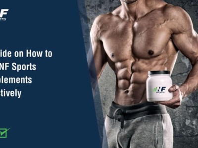 A Guide on How to Use NF Sports Supplements&nbsp;Effectively